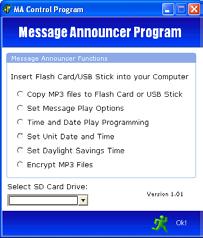 This program will allow users to : Copy Files to an SD Card or USB Stick Set the Time Interval at which Messages should play The Time Interval can be 1-254 seconds or minutes Set the Music Fade Out