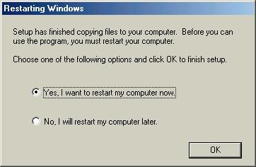 Chapter 3 Installing Software for 9000 Boards 10. The Restarting Windows screen appears, choose Yes, I want to restart my computer now, and OK.