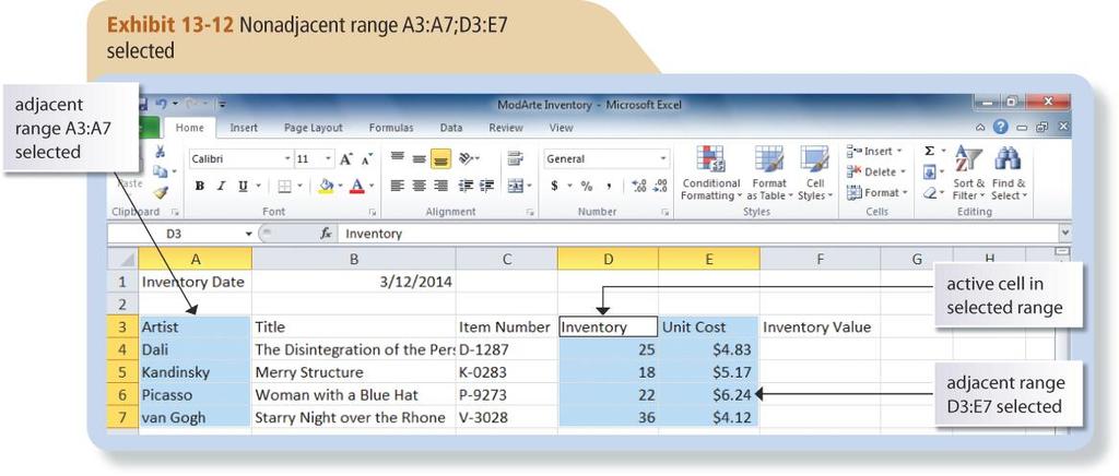 Selecting a Range You select adjacent and nonadjacent ranges of cells with the