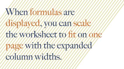 Viewing Worksheet Formulas You can scale the worksheet to force the
