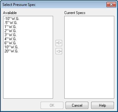 Pressure Specification Quick Steps: Specification Schedules 1. In the Select Pressure Spec window, highlight the pressure(s) you want to add.