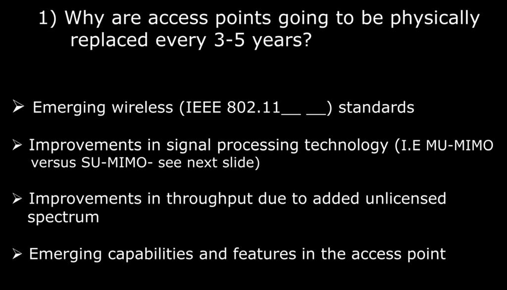 1) Why are access points going to be physically replaced every 3-5 years? Emerging wireless (IEEE 802.