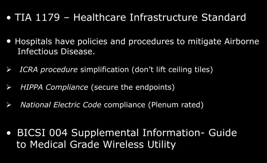 WiFi in Hospitals TIA 1179 Healthcare Infrastructure Standard Hospitals have policies and procedures to mitigate Airborne Infectious Disease.