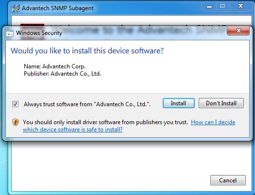 The Installation may display the following message, check Always trust software from Advantech Co., Ltd.