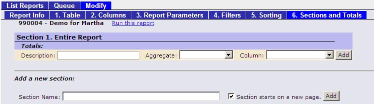Report Sections, Totals and Page Breaks The Report Writer Modify Sections and Totals screen contains the controls to add totals to the bottom of the report and to divide the report into separate
