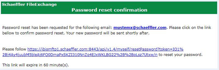 You will now receive an e-mail with the subject line "Schaeffler FileExchange - Passwort Reset Confirmation". The e-mail will contain a link (49), via which you can request a new password.