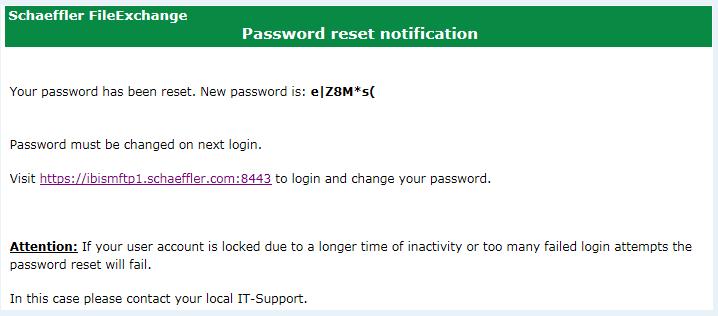 You will now receive a further e-mail with the subject line "Schaeffler FileExchange - New Password Notification" containing your new password (50).