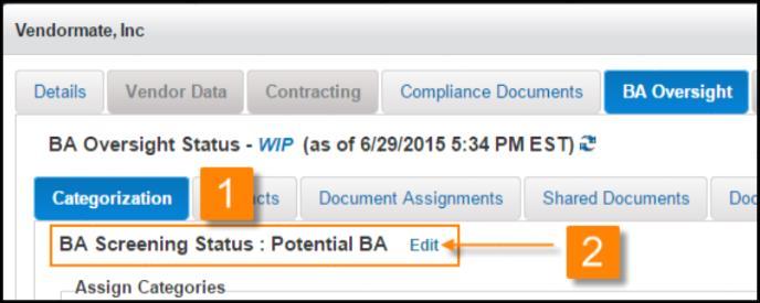THE BA OVERSIGHT TAB The BA Oversight tab simplifies the process of determining if a vendor is a BA, assigning a BA category, requesting necessary documents and finalizing vendor status.