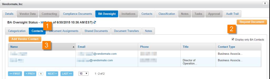 If no contacts are listed, there are no BA contacts for this vendor. Uncheck Display Only BA Contacts to view all contacts for this vendor. 3. To add a vendor contact, click Add Vendor Contact. 1.