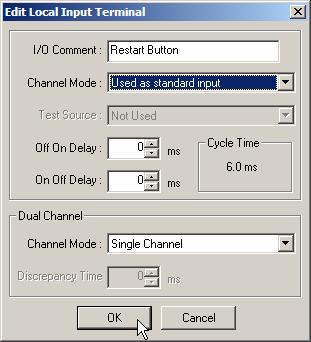 17 3. Set I/O Comment to Restart Button. 4. Set the channel mode parameter to Used as standard input and the Dual Channel Mode to Single Channel, as shown. 5. Click OK.