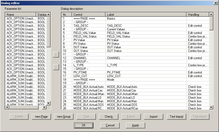 Operation of the Dialog Editor Section 8 Dialog Editor for FF Blocks The dialog editor allows the text for the operator interface and the input format (operation) to be specified for each parameter.