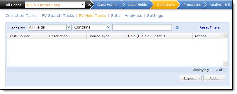 Creating and Managing Hold Tasks: Creating and Managing Hold Tasks PAGE: 130 Creating and Managing Hold Tasks Similar to search tasks for EV sources, you can also create hold tasks on EV sources.