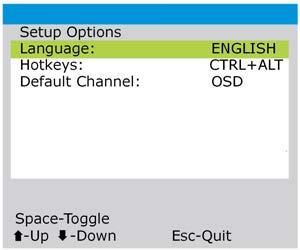 Setup Options The Setup Option menu allows you to define the language used for the onscreen menus and the keyboard layout English, German, and Swedish keyboard layout = QWERTY French keyboard layout