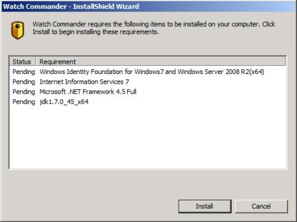 If the server is missing any of Watch Commander's requirements, the InstallShield Wizard Requirements Install dialog box opens showing the requirements that need