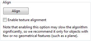 5. Click Apply to confirm your alignment results or Cancel to reject them. Texture Alignment If the object was scanned with texture, the texture-alignment feature may ease the alignment process.