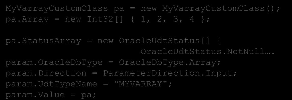statusarray = new OracleUdtStatus[] { OracleUdtStatus.NotNull. param.