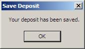 Once you have saved a deposit, you can open and complete it at any time. Saved deposits are sent to the bank for posting.