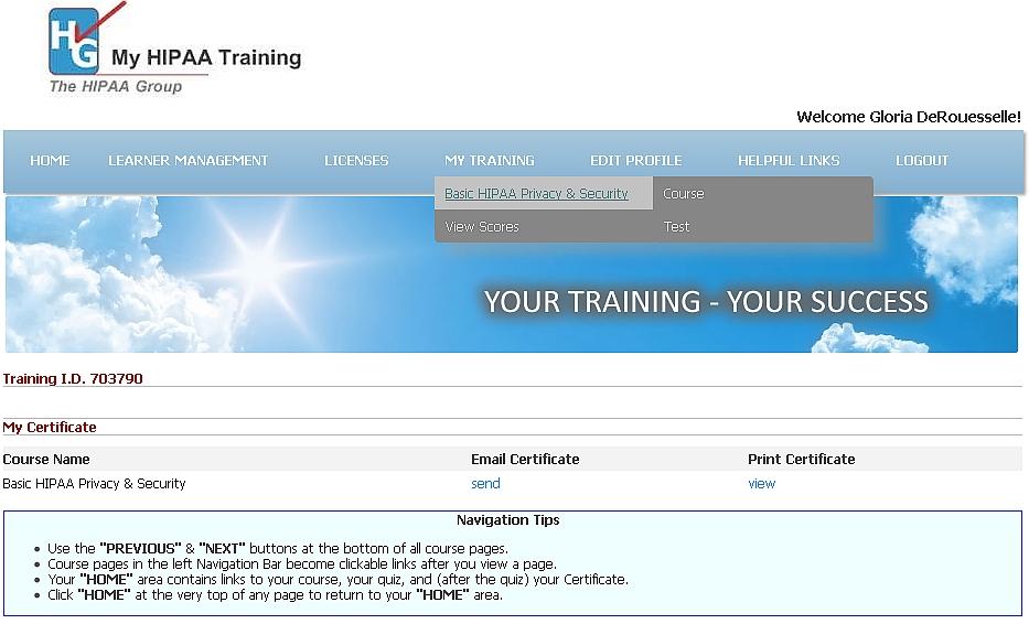 MY TRAINING Under MY TRAINING are links to your own HIPAA Course(s), test(s), and test score(s). Link to Your Own HIPAA Course(s) Click the link to enter your own HIPAA course(s).