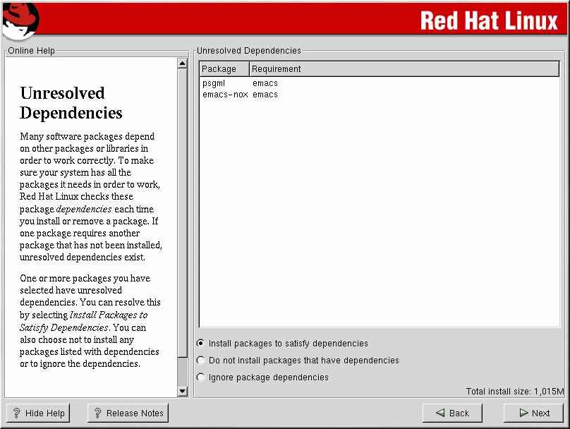 Step 19: Unresolved Dependencies Software libraries must be installed before they can function properly. Red Hat will check the system for all of the libraries that are required.
