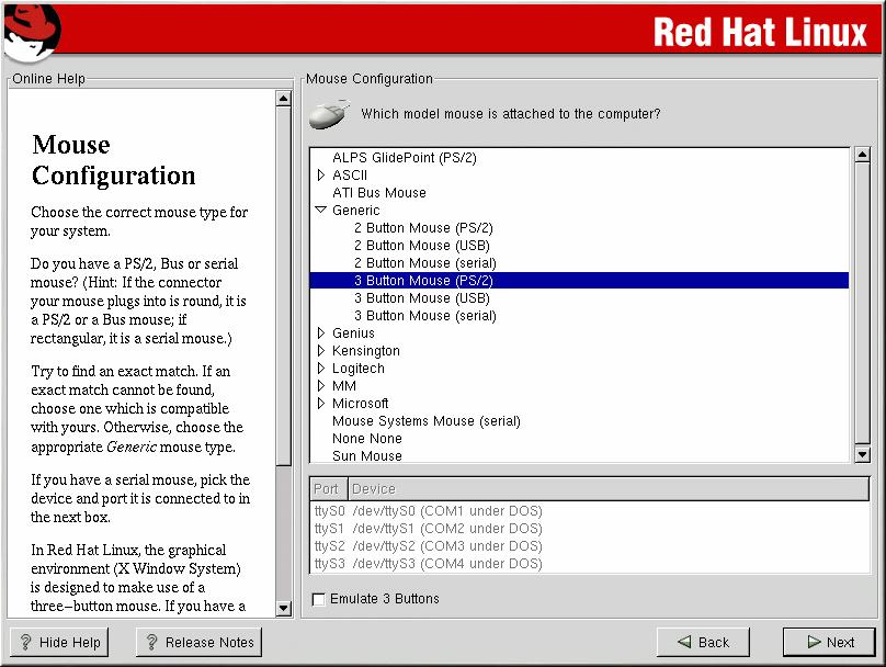 Step 5: Mouse Configuration Red Hat will auto-detect the mouse, and most of the time the user will simply need to read this screen and click the Next button. Be sure to check the Emulate 3 Buttons.