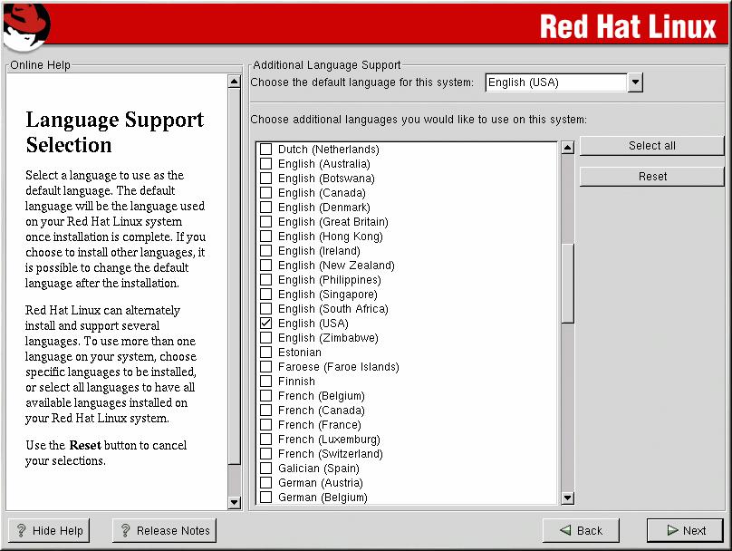 Step 14: Language Support Choose a language that will be used as the default on the Linux system. If other languages are installed, the default language can be changed after the installation.
