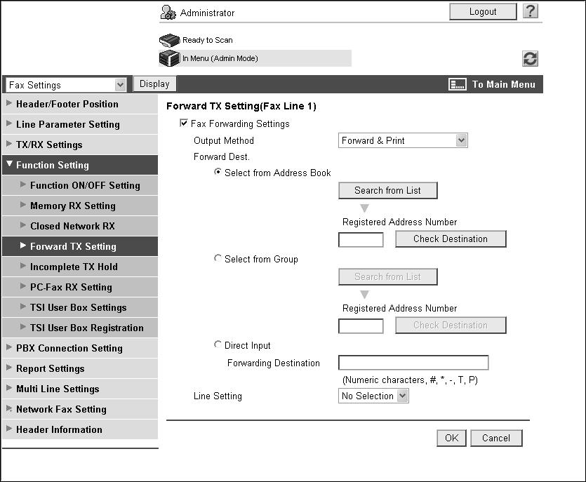 14.5 Configuring settings for the fax functions 14 [Forward TX Setting] In the administrator mode of Web Connection, select [Fax Settings] ö [Function Setting] ö [Forward TX Setting].