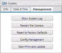 3.10.3 Management Tab Show System Log Click the Show System Log button to display a log of system messages. Restart the Camera Click the Restart the Camera button to reboot the camera.