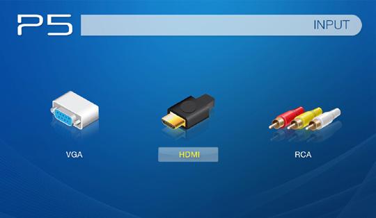 Connecting to HDMI Video Cont. Step 3: In the Main Menu Select INPUT icon Select HDMI icon Step 4: Turn on your multimedia device. If available select 1280x720 or 1920x1080.