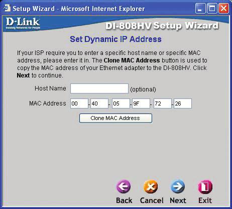 The Setup Wizard (continued) If you selected Dynamic IP Address, this screen will appear: (Used mainly for Cable Internet service.