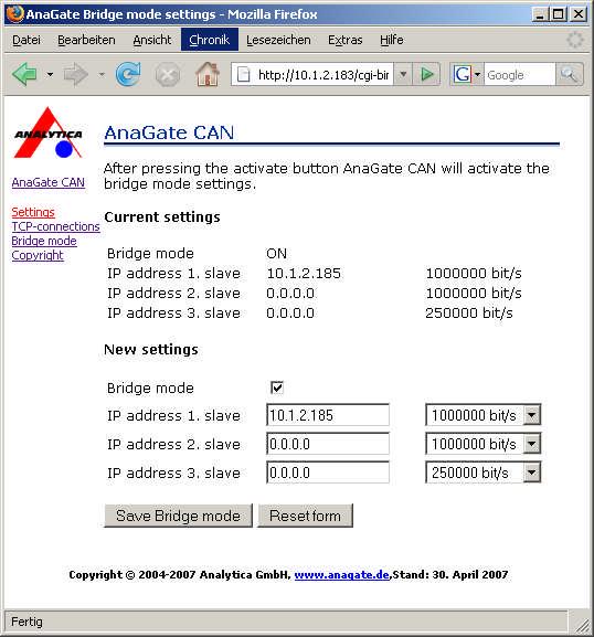 Chart 2-3: AnaGate CAN bridge mode settings 2.7 Firmware update Please visit our Web site http://www.anagate.de for further information. 2.8 Factory reset Proceed as follows to restore the default factory settings (IP address/subnet mask: 192.