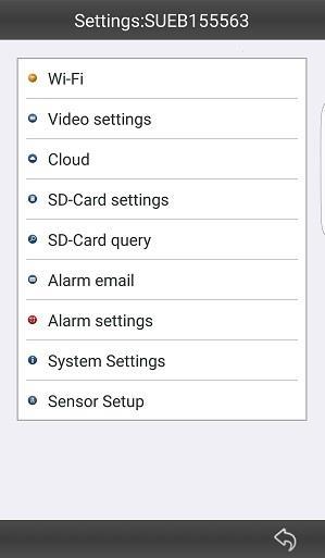 Android Settings Wi-Fi Settings Connect your camera to your router for wireless connection. This will appear under the LAN section. Video settings Edit the main settings of the viewing frame e.g. quality, resolution, frame scale and brightness etc SD-Card settings Change the recording settings to save on SD card.