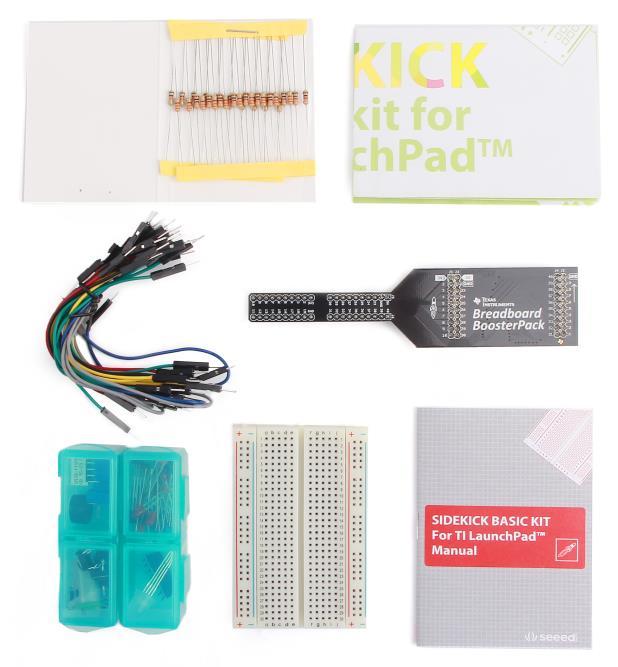 Sidekick Basic Kit for TI LaunchPad Manufactured by Seeedstudio Part List 1x Breadboard 1x Breadboard Adapter BoosterPack 5x Green LED 5x Red LED 1x RGB Common Anode LED 10x Ceramic Capacitor 10nF
