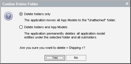 Chapter 4 Working with the Application Model Module To delete a folder: 1 Select a folder from the application model tree. 2 Click the Delete button, or select Edit > Delete.