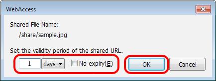 Note: To copy only the URL of the file or folder that you want to share, click [Copy Share URL]. 3 Select the share period, then click [OK].