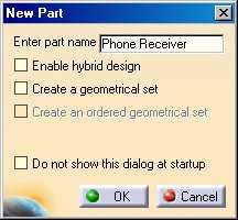 Exercise 3A (1/6) 1. Create a new part file. To create a new part file, select Part from the New dialog box. a. Click File > New. b. Choose Part from the New dialog box. c. Click OK. d. Enter the new part name as Phone Receiver e.