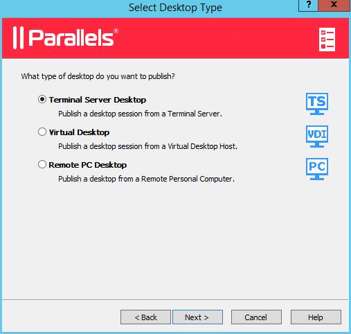 Terminal Servers 3 In the Select Desktop Type step, select Terminal Server Desktop and click Next. 4 Select the Terminal Server(s) which desktops you want to publish.