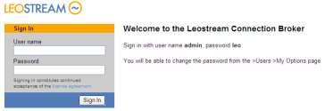 Leostream Connection Broker Administrator s Guide User name: admin Password: leo Entering Your License The first time you sign in, the Leostream license dialog, shown in the following figure, opens.