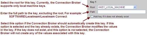 Leostream Connection Broker Administrator s Guide 3. In the Path edit field, enter the full path to the key, excluding the root. 4.