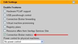 Leostream Connection Broker Administrator s Guide The Connection Broker collects seven default types of metrics: Used disk space Free disk space Used memory Available memory Load average in the last