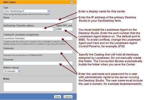 Chapter 5: Understanding Connection Broker Centers your XenDesktop version. The form updates, as follows: 4. Enter a name for the center in the Name edit field. 5. In the XenDesktop Controller address edit field, enter the address the Connection Broker uses to communicate with the Citrix Studio in your XenDesktop farm.