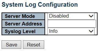 Industrial Managed Gigabit Ethernet Switch Web Tool Configuration Guide 2.3.6 System Log Configure System Log on this page. Object Server Mode Description Indicates the server mode operation.