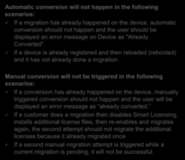Device-Led Conversion Conversion Checks Automatic conversion will not happen in the following scenarios: If a migration has already happened on the device, automatic conversion should not happen and