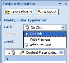 The timing of the animation effects can be modified. Choices include: a. Start On Click The animation effect begins when you click the slide b.