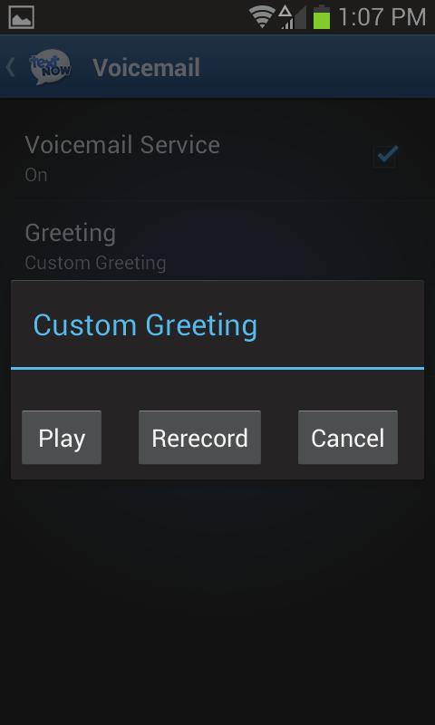 Using Voicemail By tapping Custom Greeting you will be asked to record your greeting from your