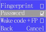 Fingerprint Access Password Access Figure 69 Figure 70 Fingerprint or Password Password & Wake-up code