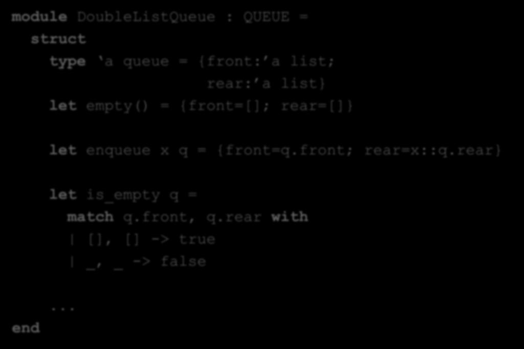 An Alternative Implementation module DoubleListQueue : QUEUE = struct type a