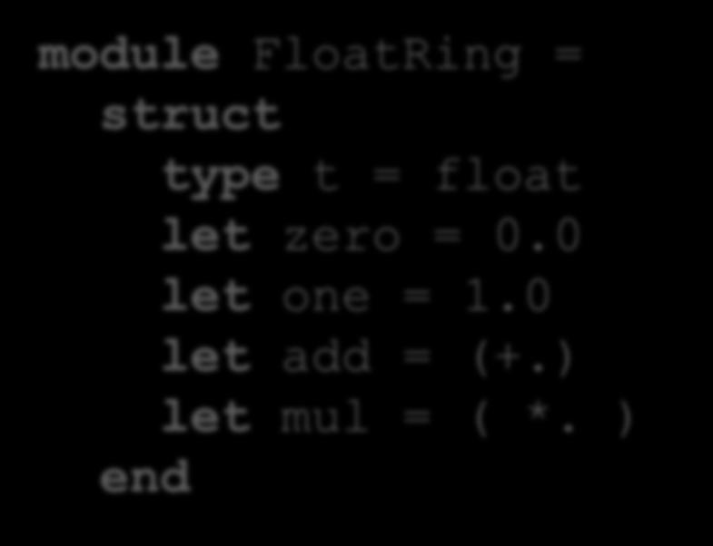 x * y module BoolRing = struct type t = bool let zero