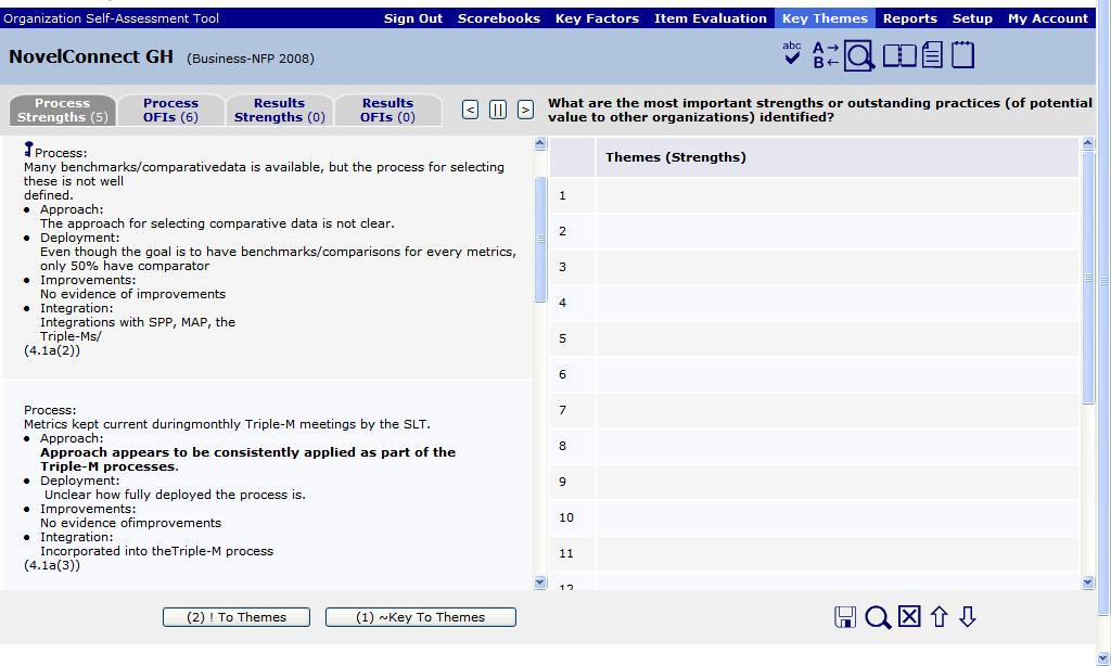 Key Themes Screen The Key Themes Screen allows the examiner to document the most important strengths or outstanding practices of potential value to the applicant organization.