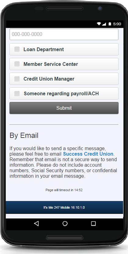 CONTACT US FEATURE From the entry screen, the member can select Contact Us. This allows the member to ask for a member of your staff to contact them.