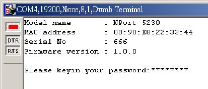 If you select Dumb Terminal as the terminal type, some of the console functions especially the Monitor function may not work properly. 6.